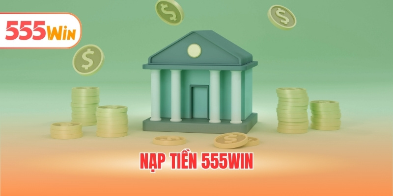 nạp tiền 555WIN